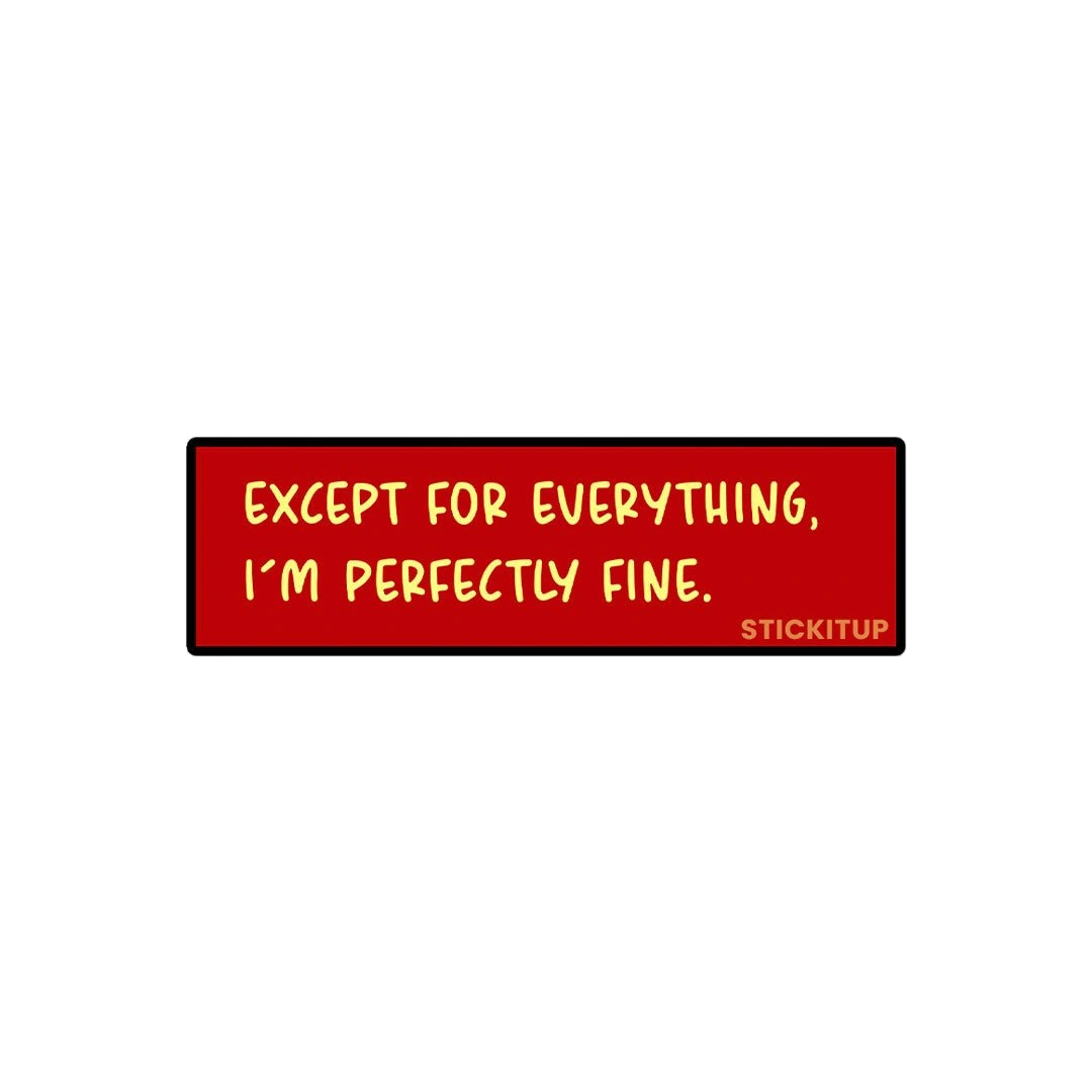 I'm Perfectly Fine Sticker